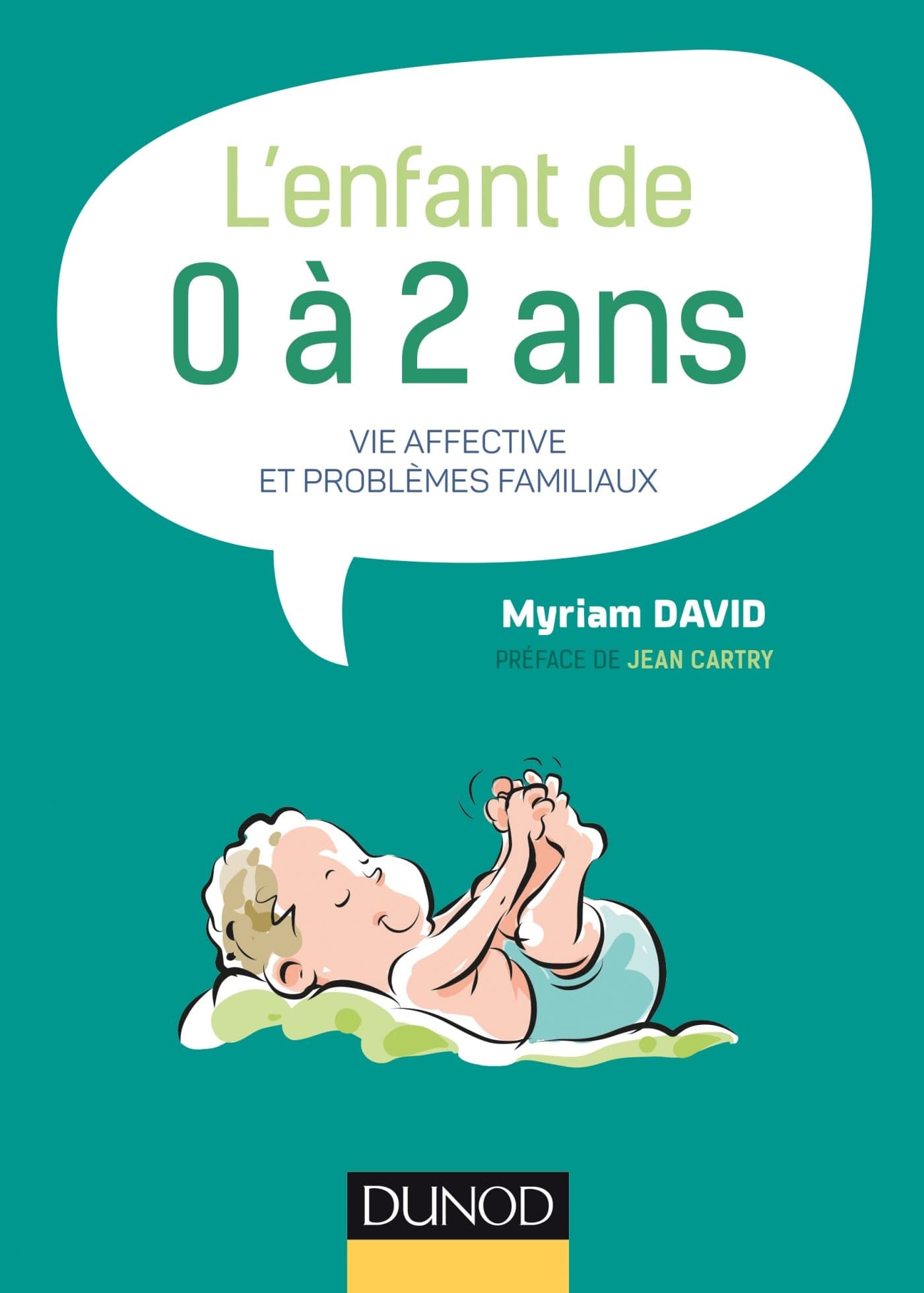 L'ENFANT DE 0 À 2 ANS: VIE AFFECTIVE ET PROBLÈMES FAMILIAUX