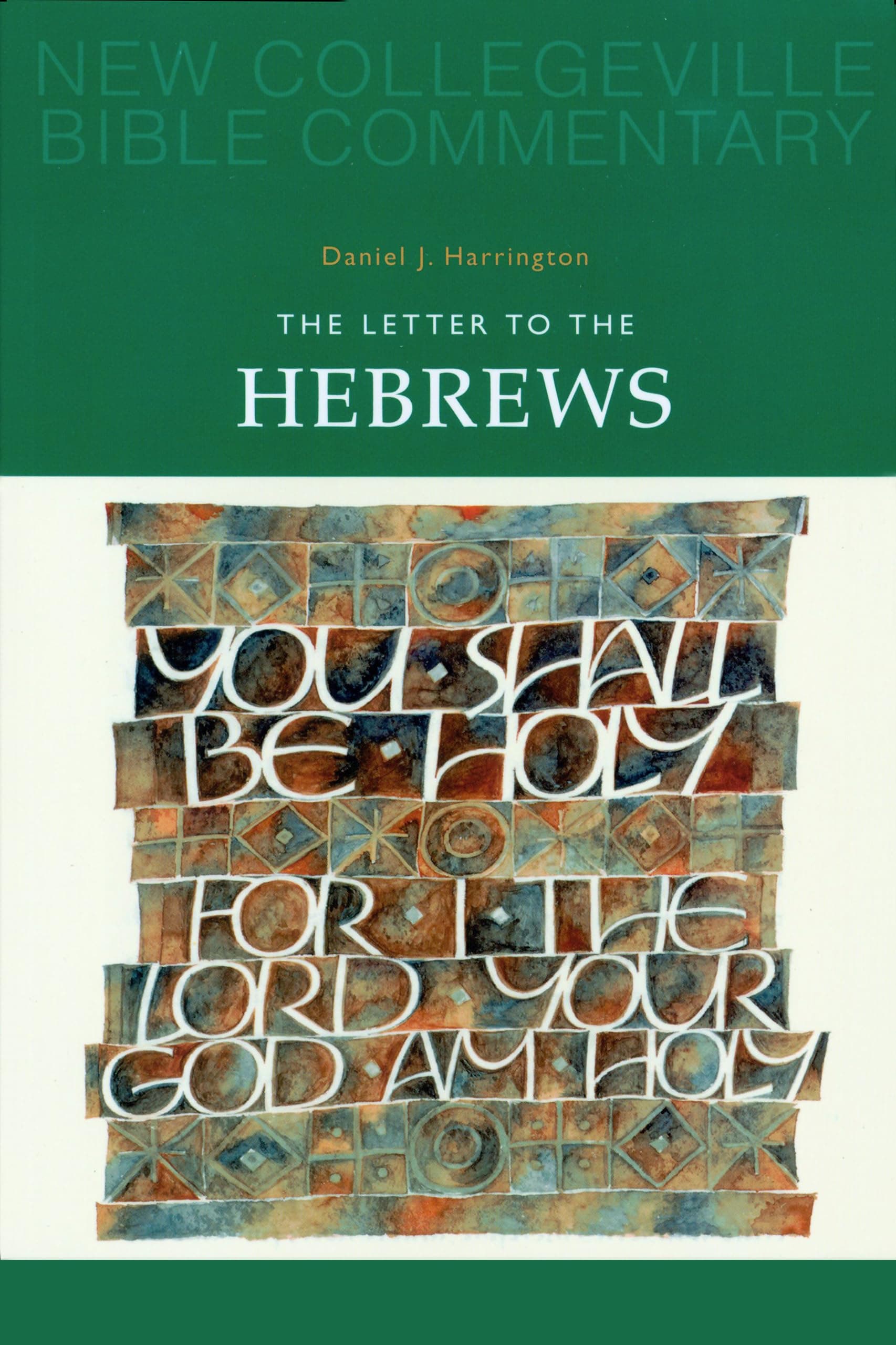 The Letter to the Hebrews: Volume 11 (NEW COLLEGEVILLE BIBLE COMMENTARY: NEW TESTAMENT, 11)