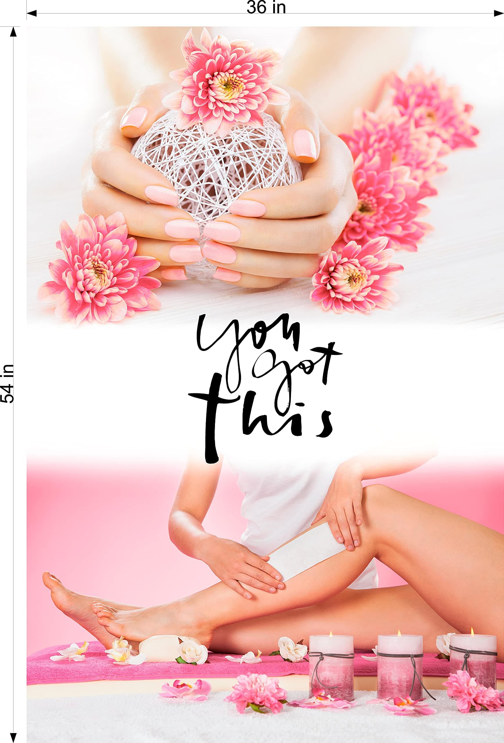 Quote XXII You got this Spa Salon Waxing Pink Sign Advertising Marketing Décor Vertical (PHOTO-REALISTIC PAPER POSTER Matte "Non-Laminated" [INDOORS], 54")
