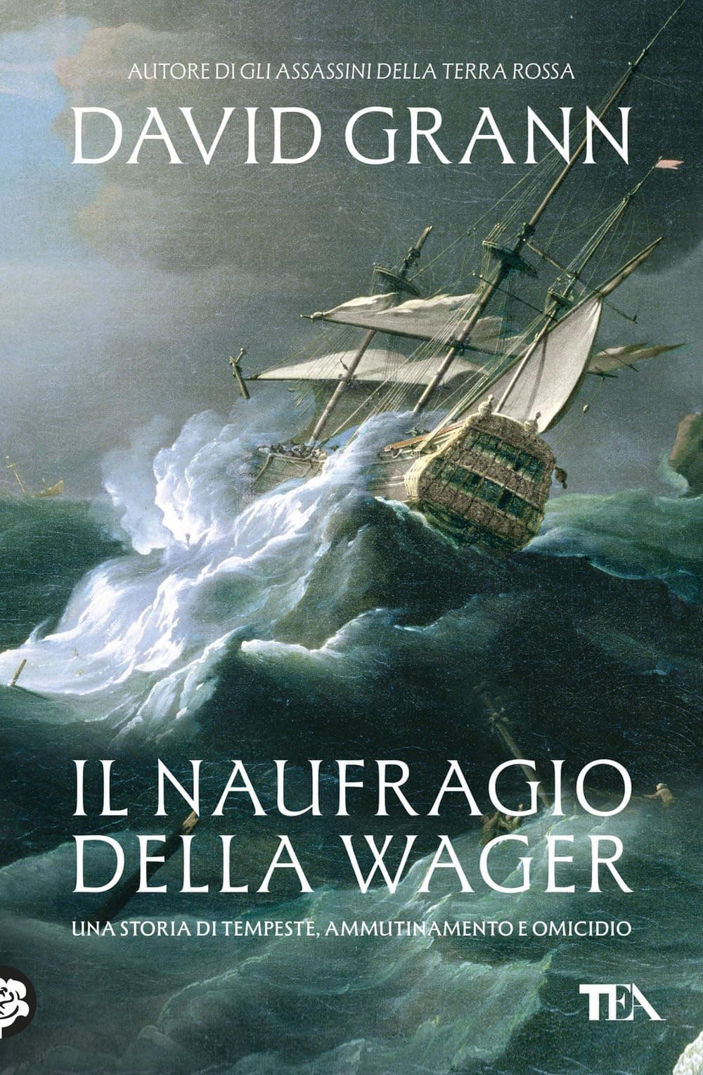 Il naufragio della Wager. Una storia di tempeste, ammutinamento e omicidio (Saggi best seller)