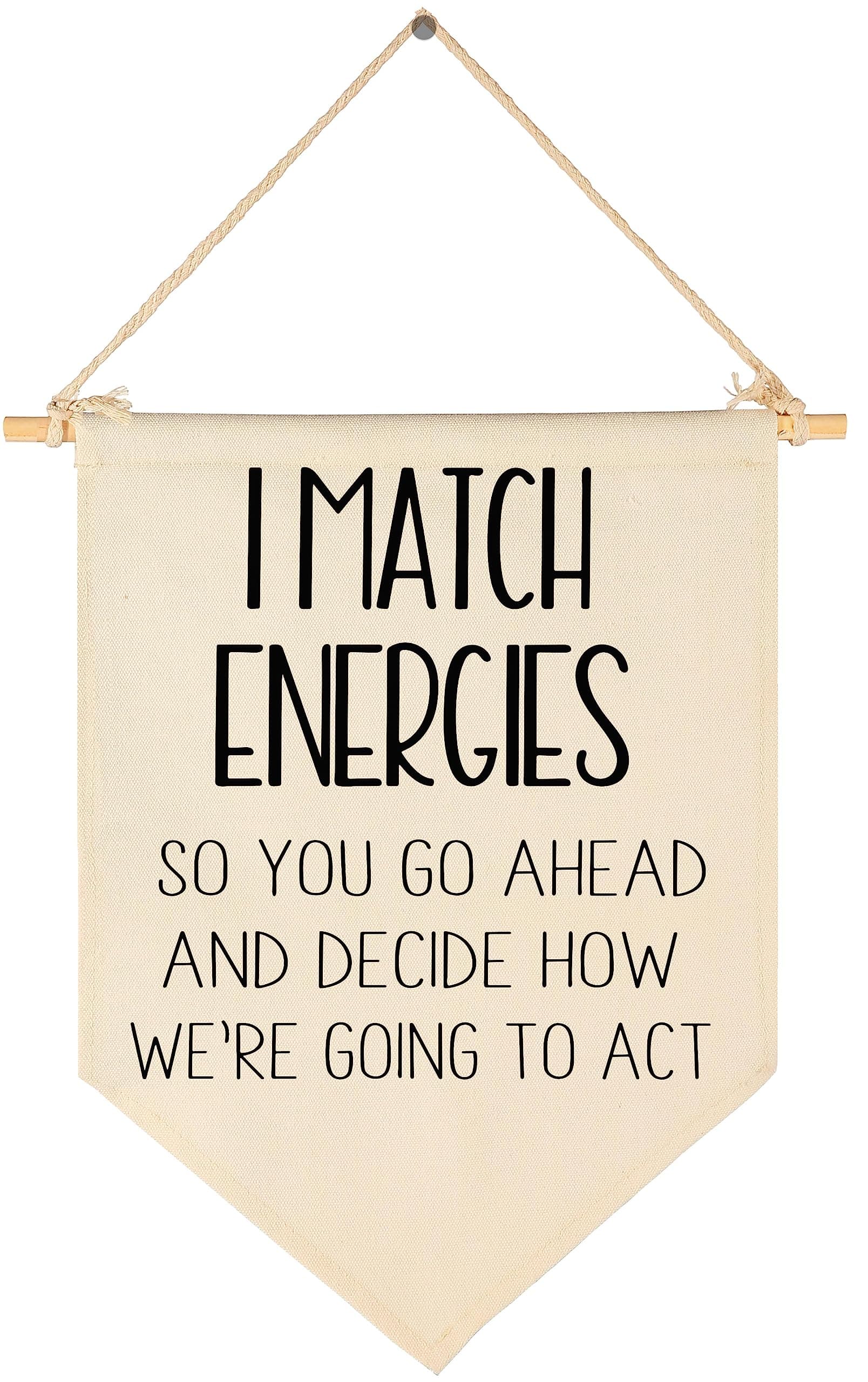 Classroom Wall Banner Decor-Teacher Gift-Mental Health Growth Mindset Quote-I Match Energies-Hanging Canvas Pennant Sign for Classroom Psychologist Counseling Office Calming Corner
