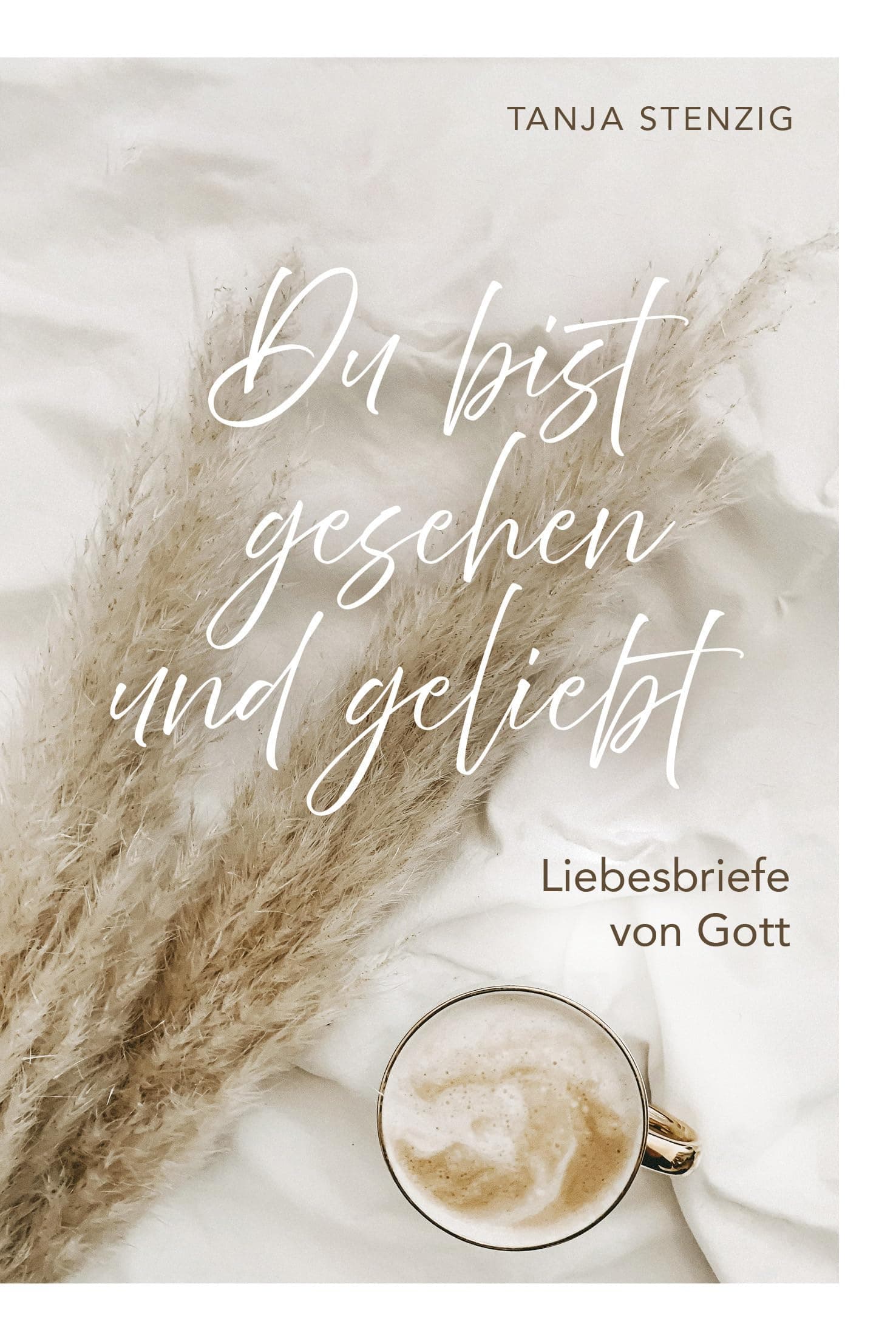 Du bist gesehen und geliebt: Liebesbriefe von Gott