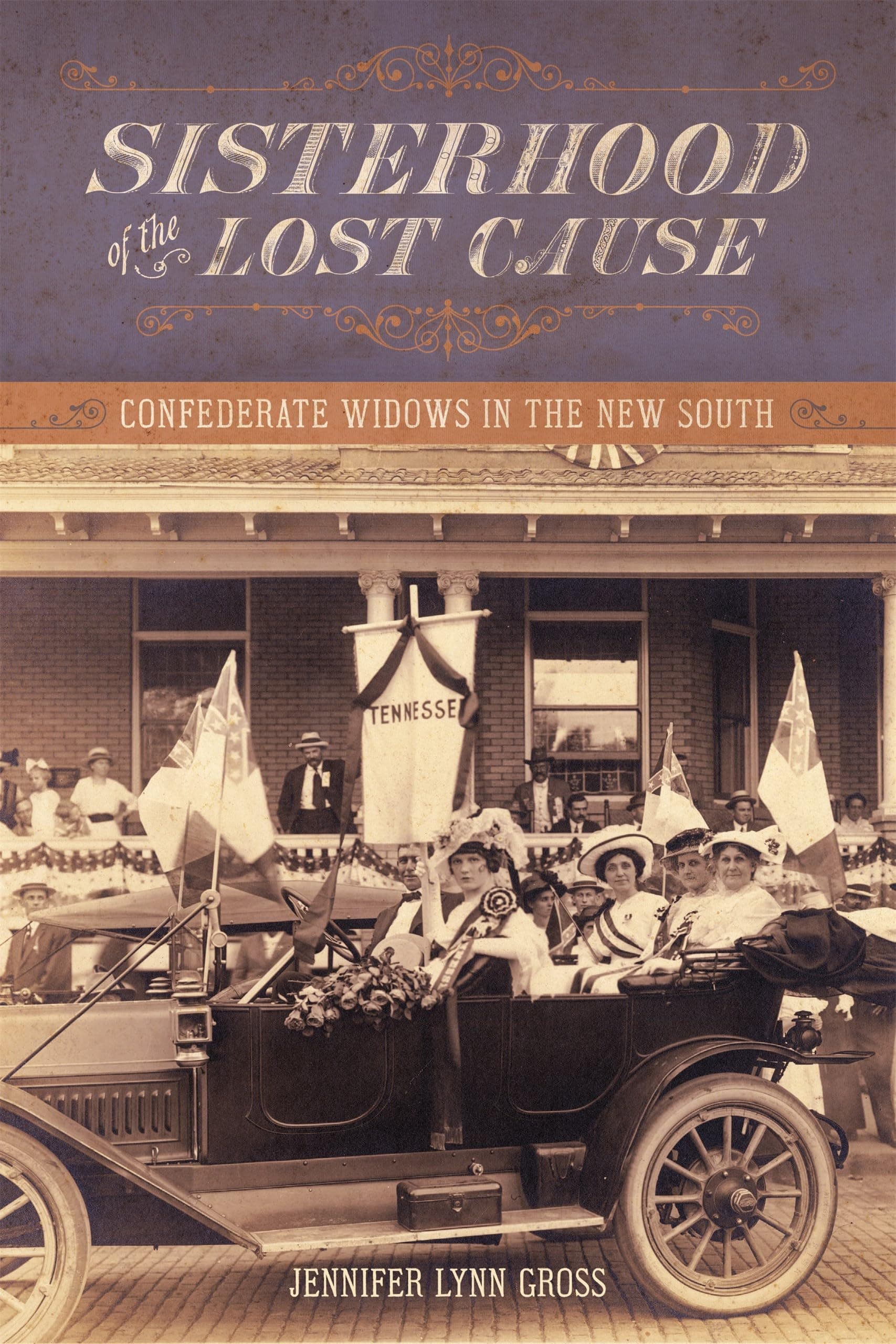 Sisterhood of the Lost Cause: Confederate Widows in the New South