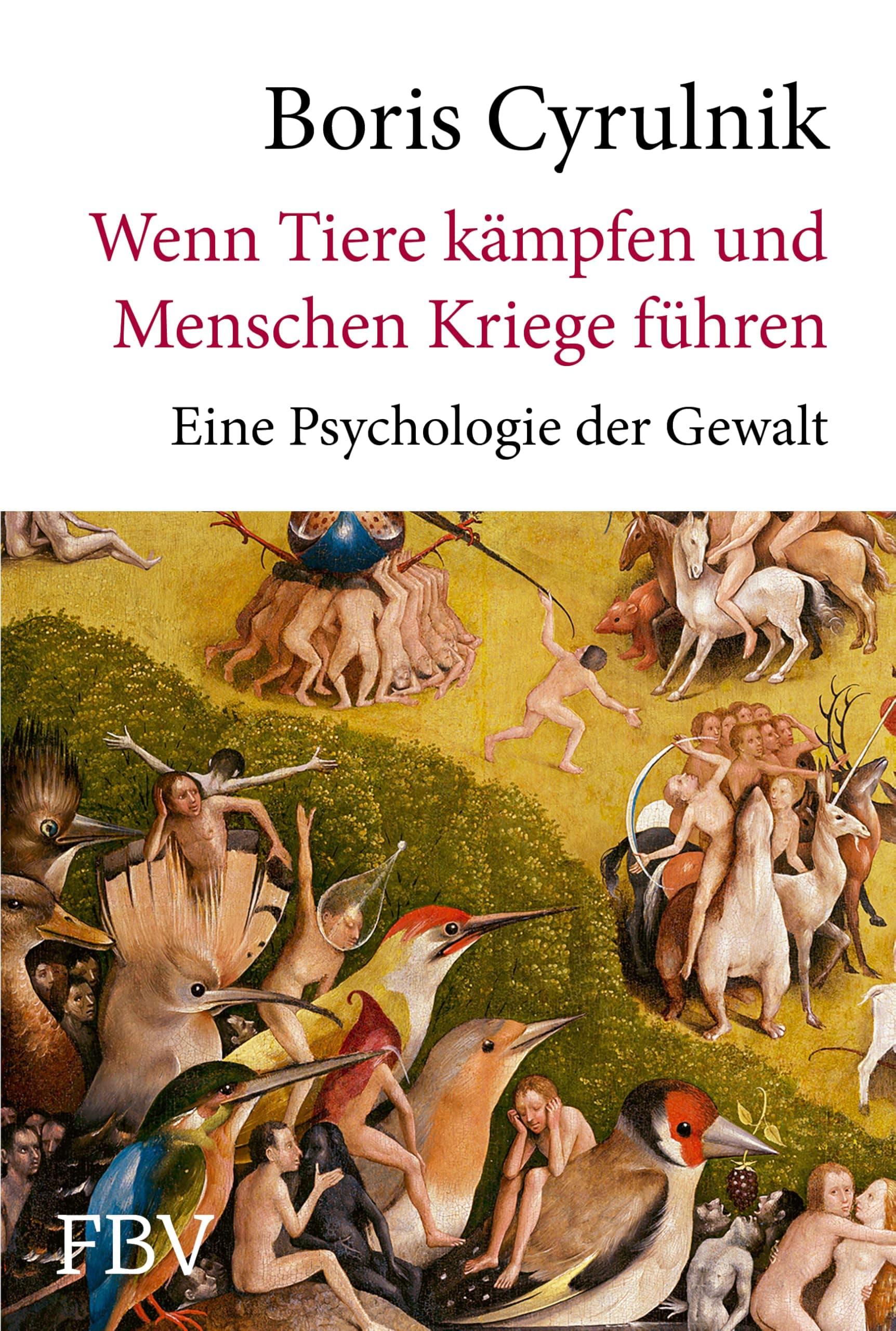 Wenn Tiere kämpfen und Menschen Kriege führen: Eine Psychologie der Gewalt. Bestseller aus Frankreich: Der international anerkannte Resilienz-Experte über den Ursprung der Aggression