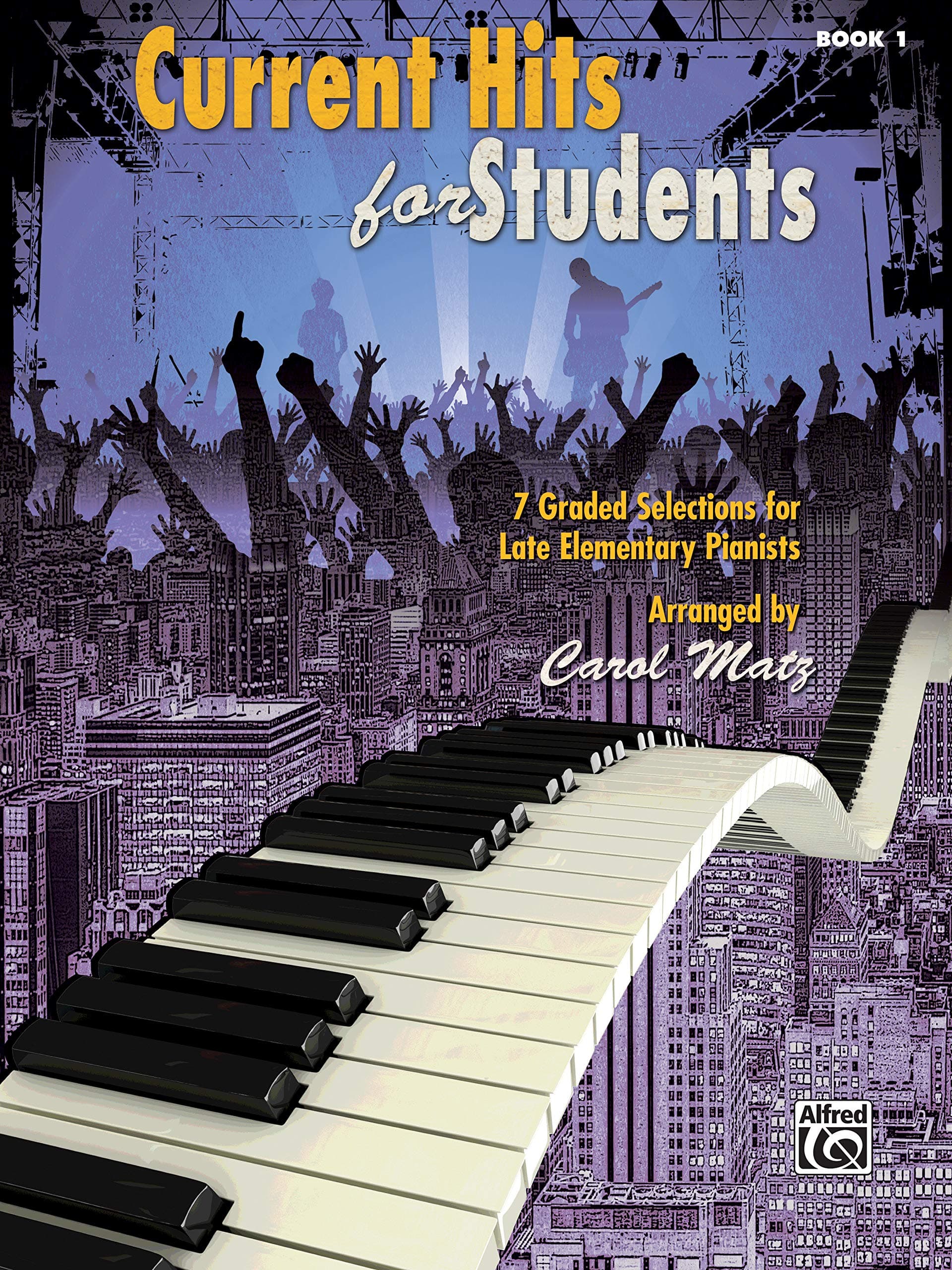 Current Hits for Students, Bk 1: 7 Graded Selections for Late Elementary Pianists (Volume 1)