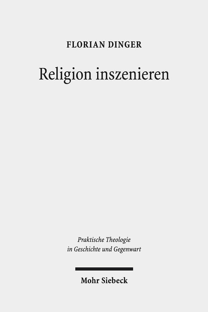 Religion Inszenieren: Ansatze Und Perspektiven Performativer Religionsdidaktik
