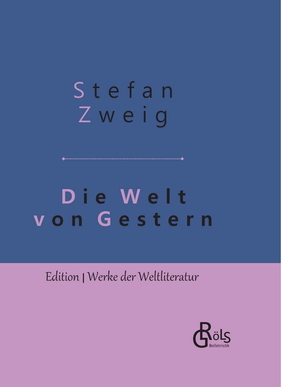 Die Welt von Gestern: Erinnerungen eines Europäers - Gebundene Ausgabe