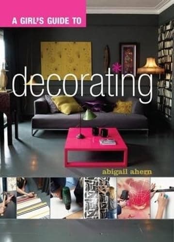 Girl's Guide To Decorating, A