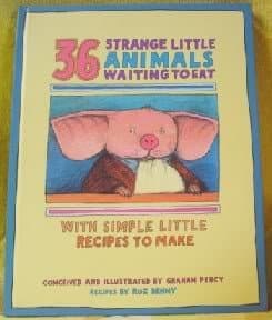 36 Strange Little Animals Waiting to Eat: With Si Mple Little Recipes to Make