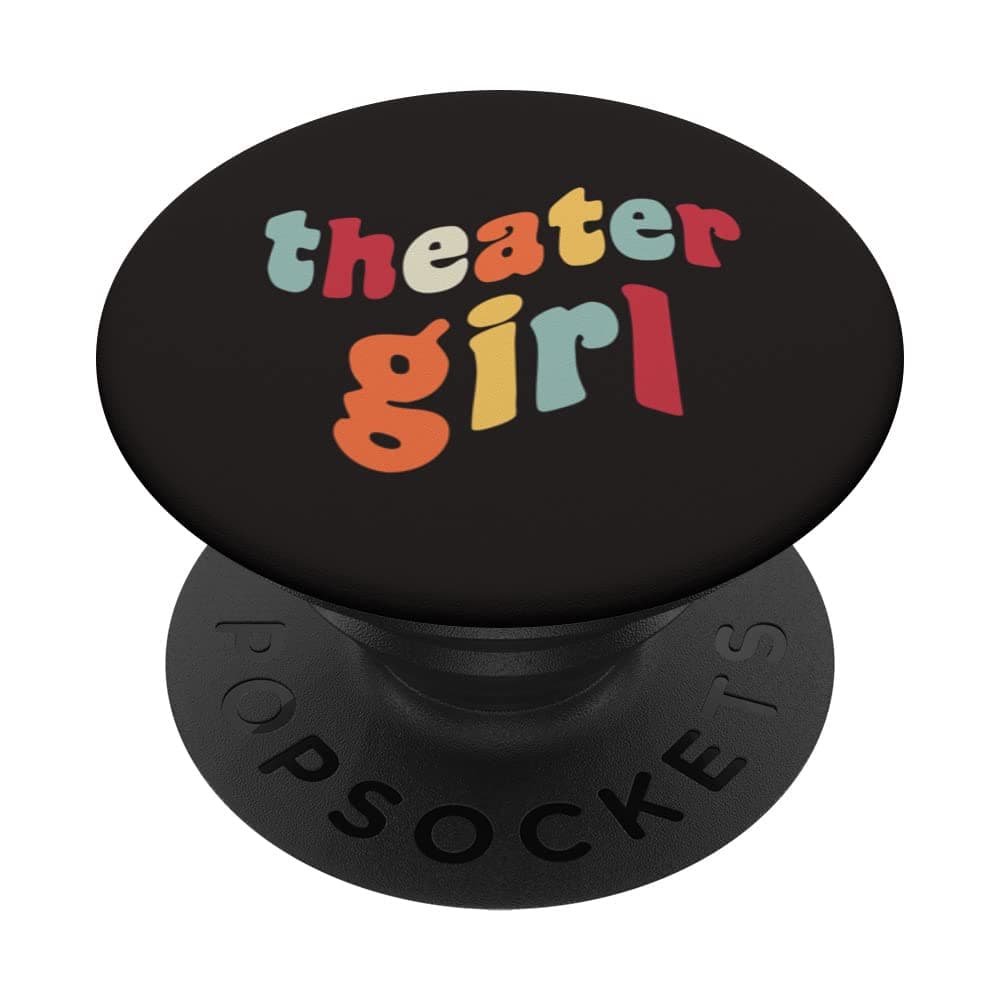 Theater Girl Broadway Fan Funny Theatre Arts Musical Lover PopSockets Swappable PopGrip