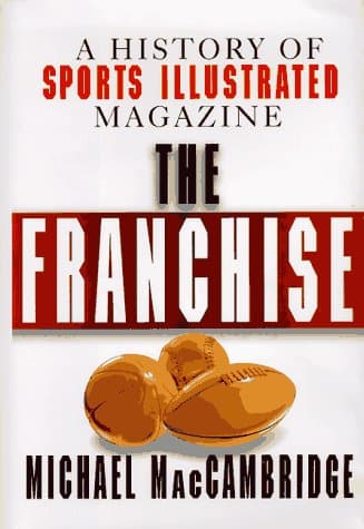 The Franchise: A History of Sports Illustrated Magazine