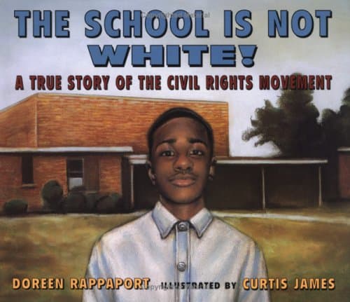 The School Is Not White: A True Story of the Civil Rights Movement