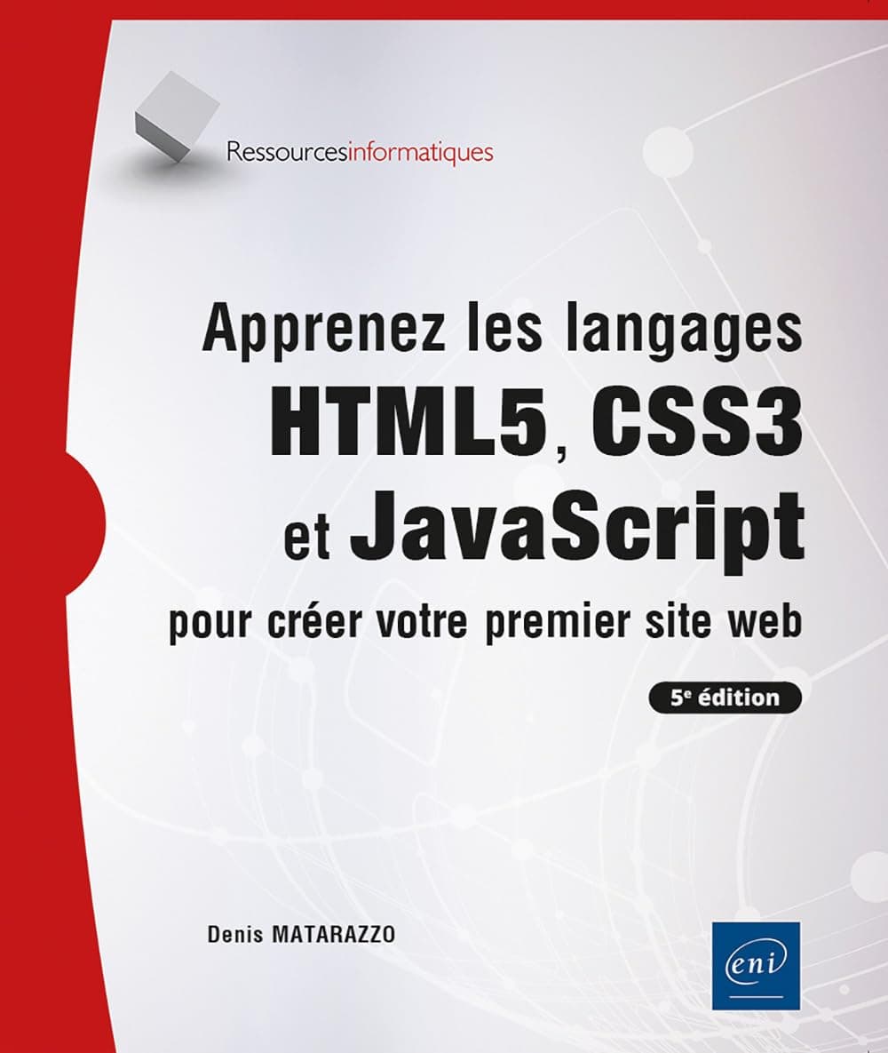 Apprenez les langages HTML5, CSS3 et JavaScript pour créer votre