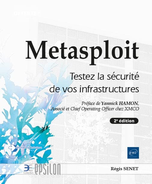 Metasploit - Testez la sécurité de vos infrastructures - 2e édit
