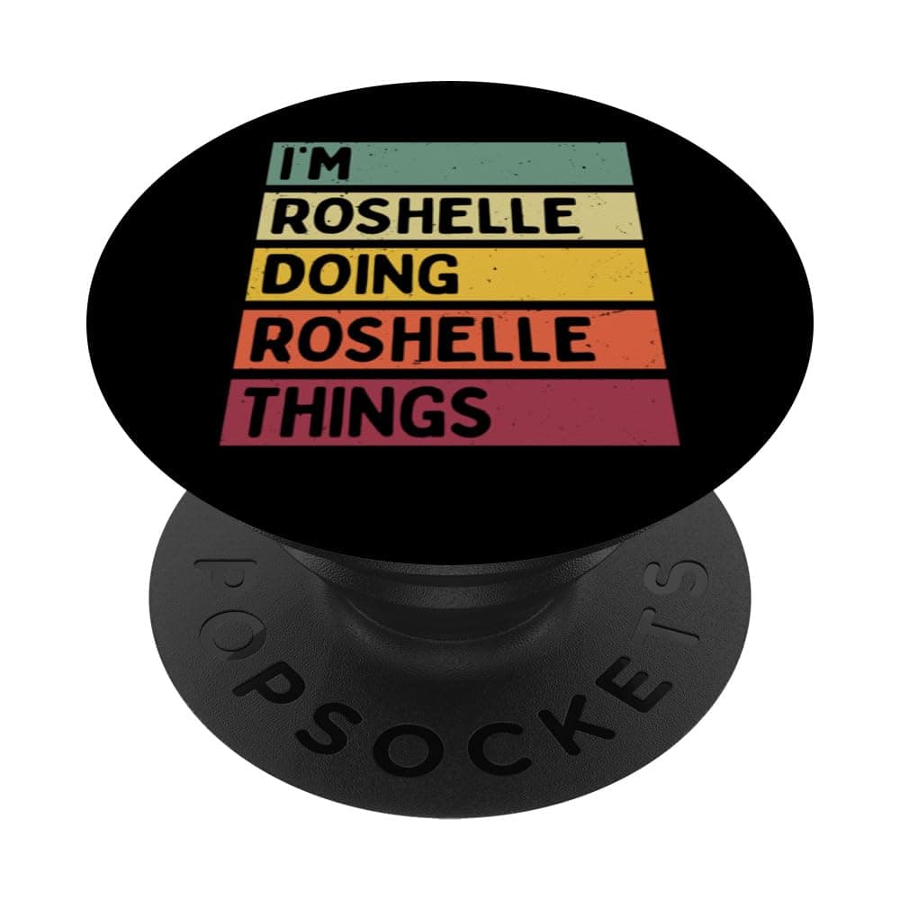 I'm Roshelle Doing Roshelle Things Funny Personalized Quote PopSockets Adhesive PopGrip