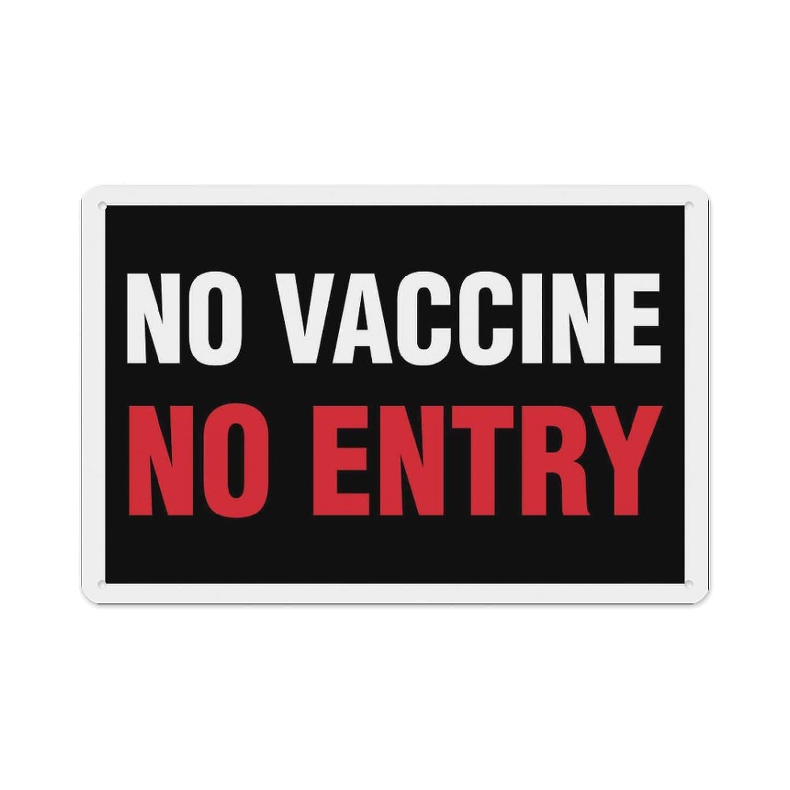Warning Tin Sign No Vaccine No Entry Home Office Road Street Garage Station Highway Wall Vintage Decor 12x16 Inch