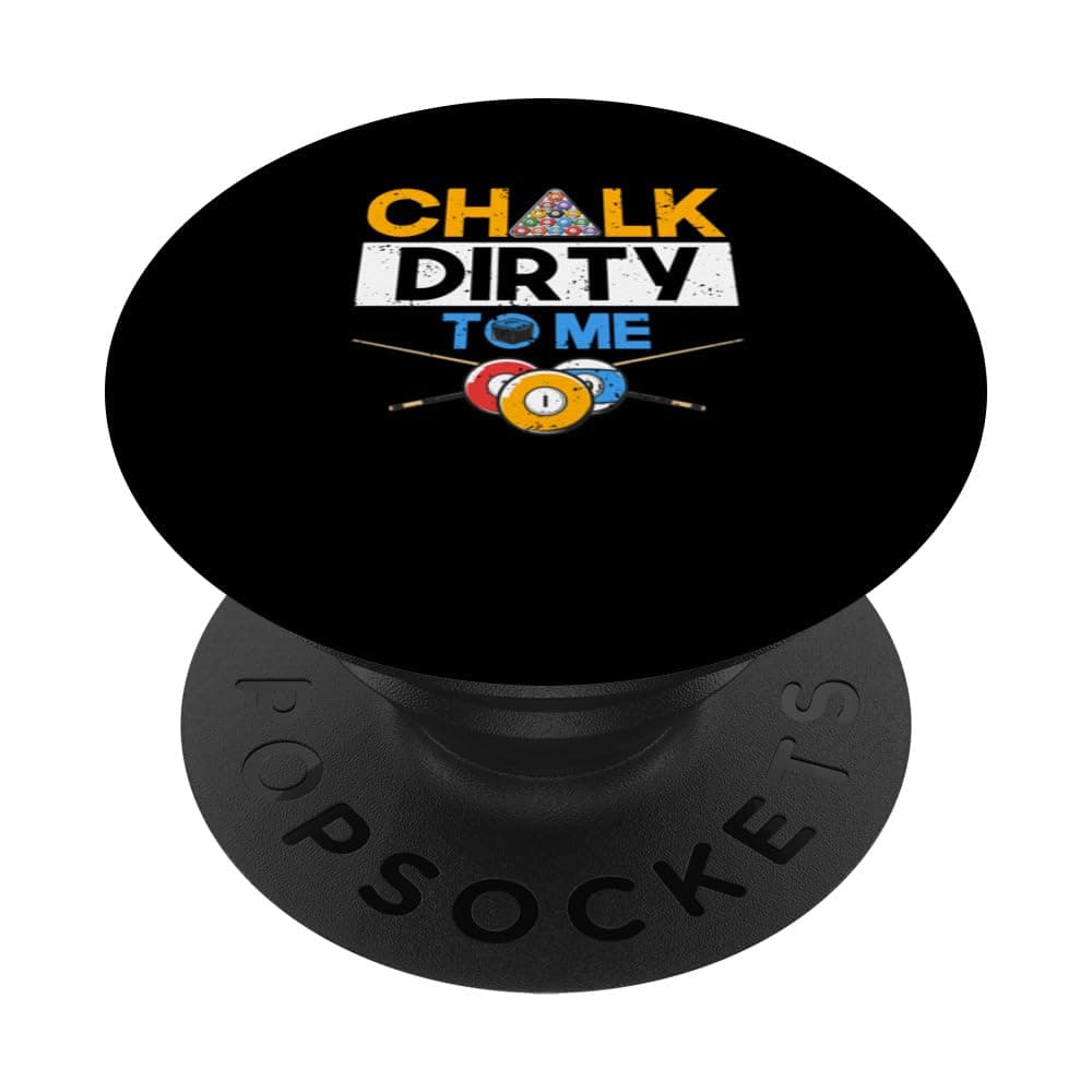 Funny Pool Player 8-Ball Billard Lover Chalk Dirty To Me PopSockets Standard PopGrip