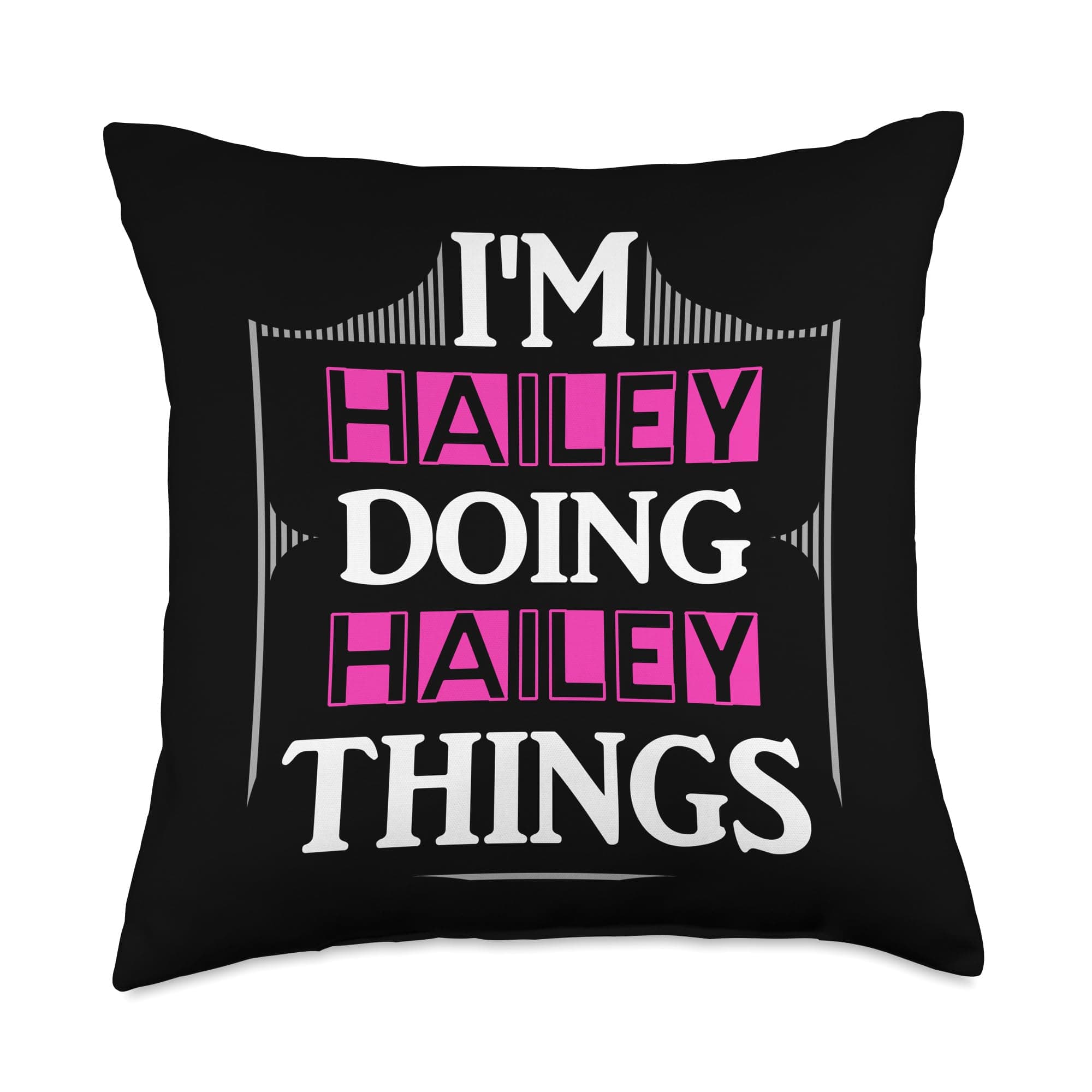 I'm Hailey Doing Hailey Things Funny Name Gift Black Throw Pillow