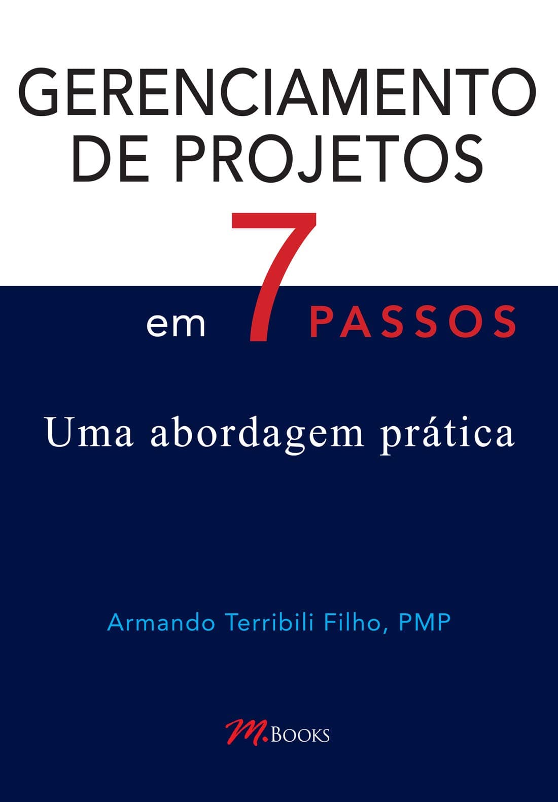GERENCIAMENTO DE PROJETOS EM 7 PASSOS - UMA ABORDAGEM PRATICA
