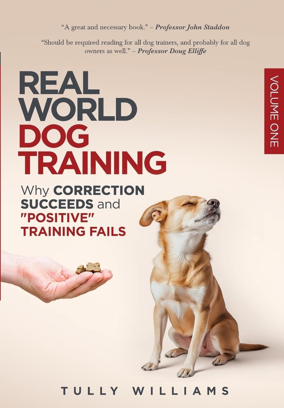 Real World Dog Training: Why correction succeeds and "positive" training fails