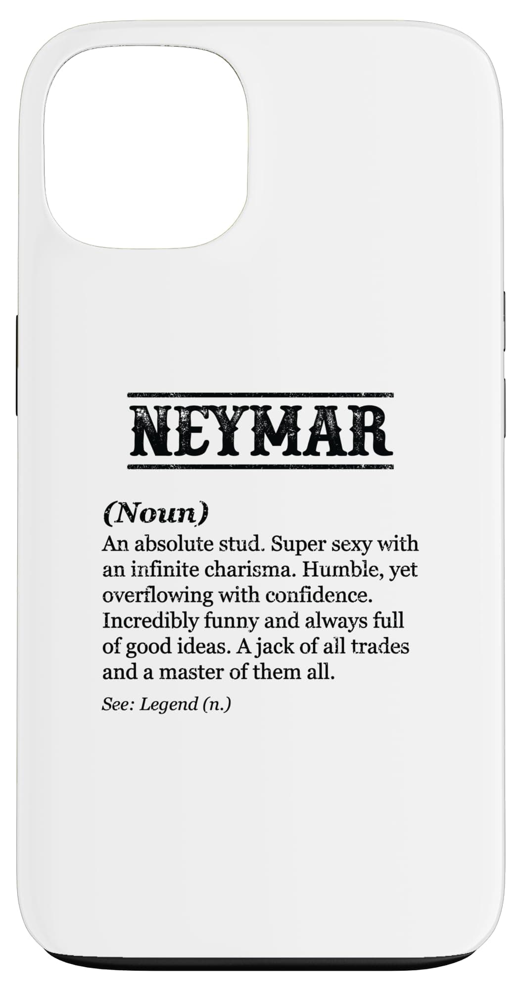NEYMAR - Name Definition | Funny Phrase - Customised Men's Case for iPhone 13