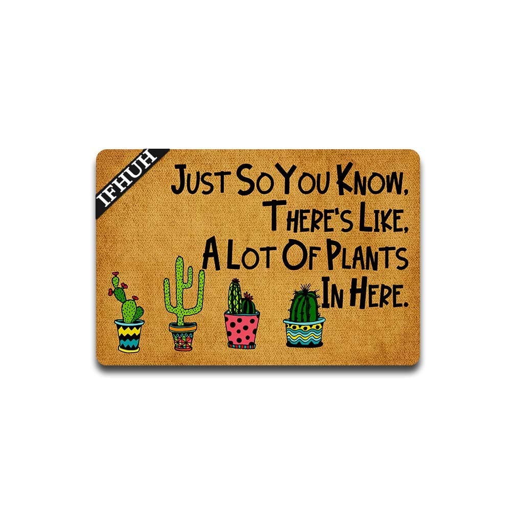 IFHUH Just so You Know, There's Like, a Lot of Plants in Here 00 Doormat Funny Doormat Sayings Front Door Mat Rubber Non Slip Backing Funny Welcome Mat Indoor Outdoor Rug 23.6 in(W) X 15.7 in(L)