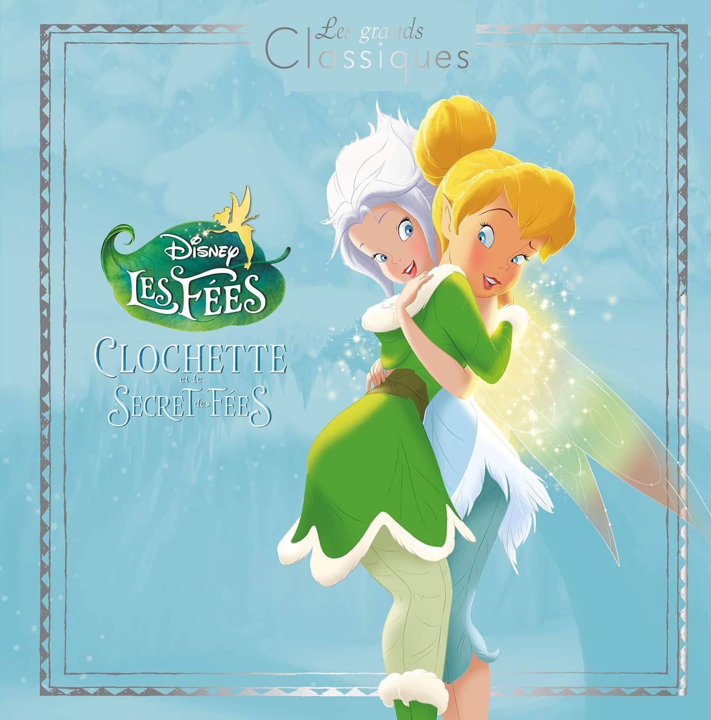 LA FÉE CLOCHETTE 4 - Les Grands Classiques - L'histoire du film - Disney: Clochette et le Secret des Fées