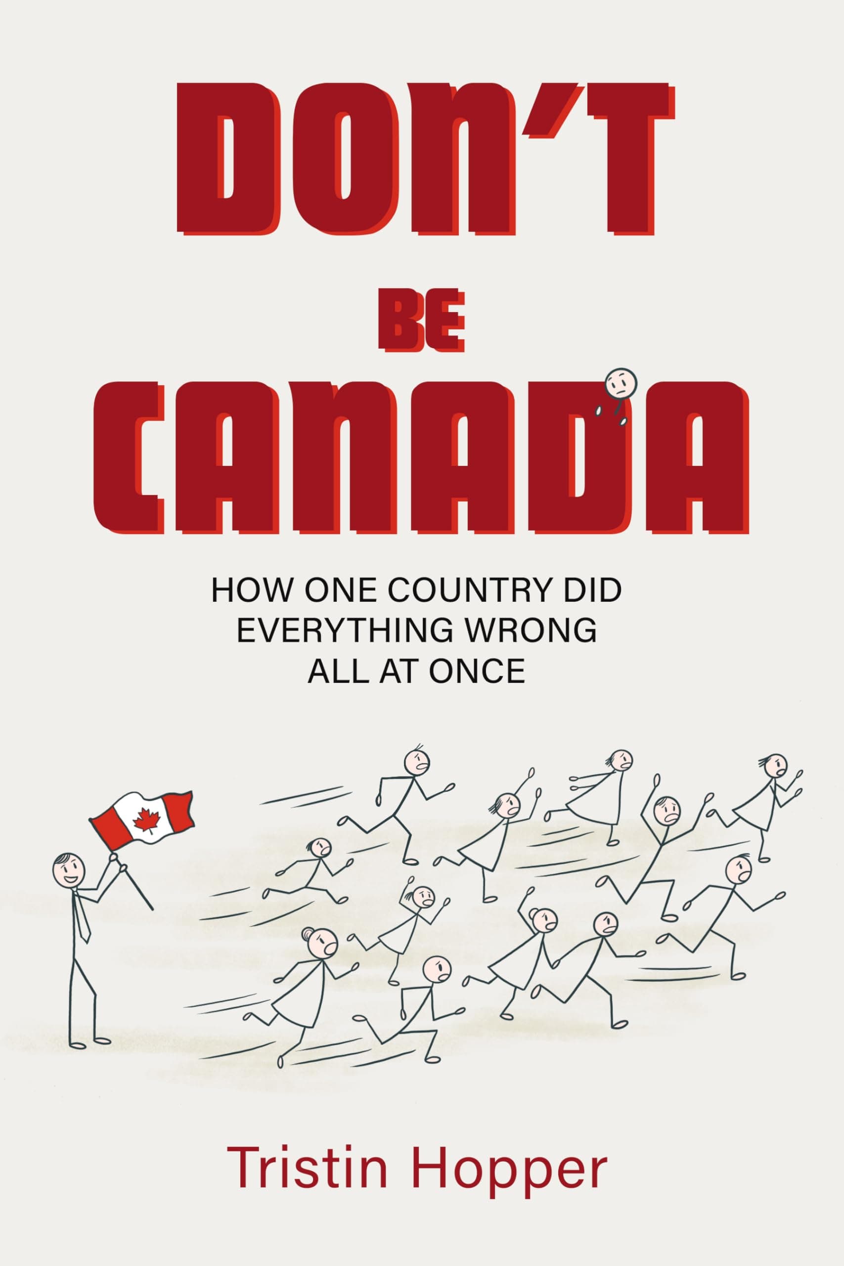 Don't Be Canada: How One Country Did Everything Wrong All At Once