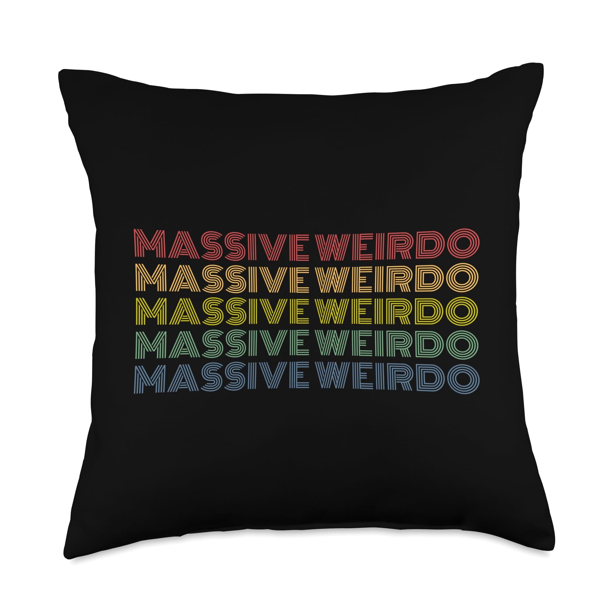 Massive Weirdo unusual funny joke saying 70s Throw Pillow