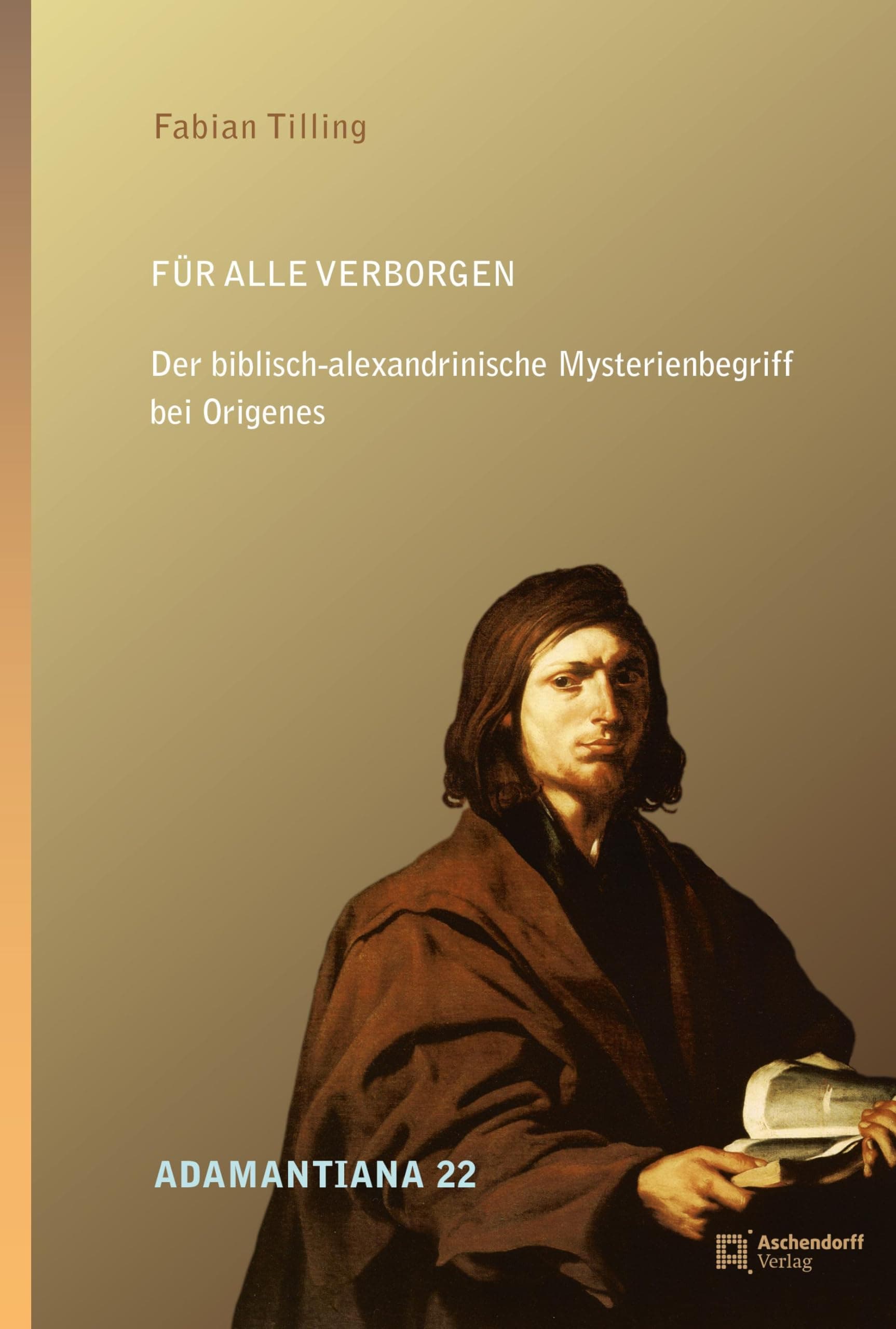 Fur Alle Verborgen: Der Biblisch-Alexandrinische Mysterienbegriff Bei Origenes