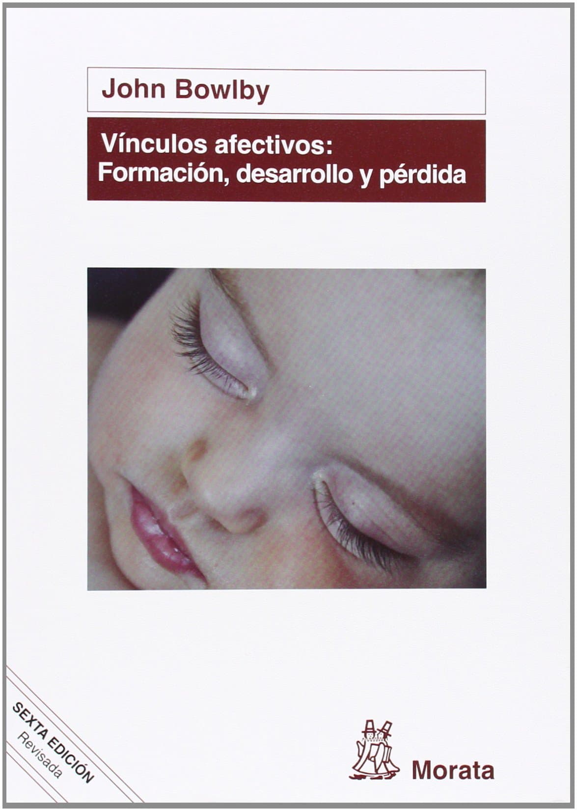 Vínculos afectivos formación, desarrollo y pérdida