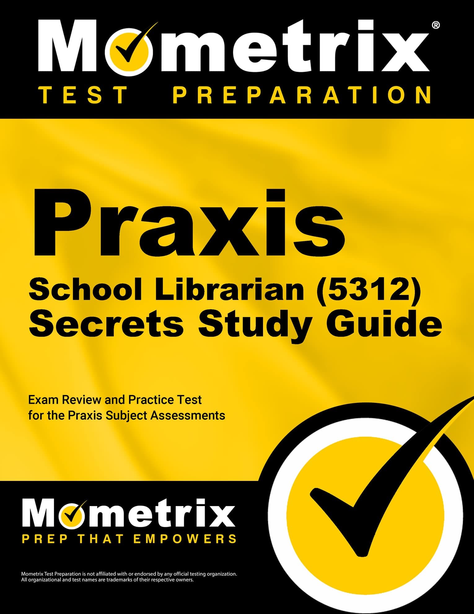 PRAXIS School Librarian (5312) Secrets Study Guide: Exam Review and Practice Test for the PRAXIS Subject Assessments