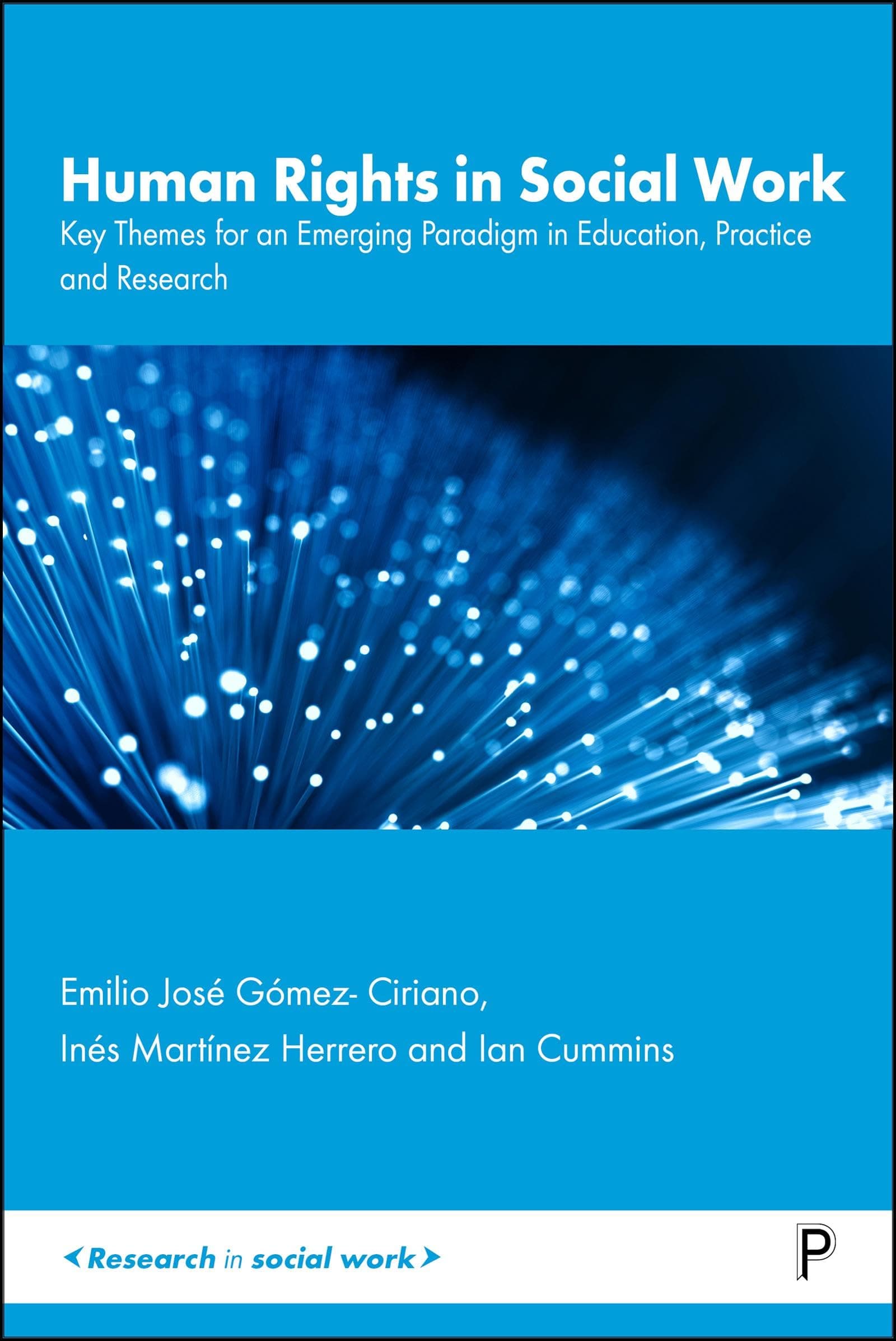 Human Rights in Social Work: Key Themes for an Emerging Paradigm in Education, Practice and Research