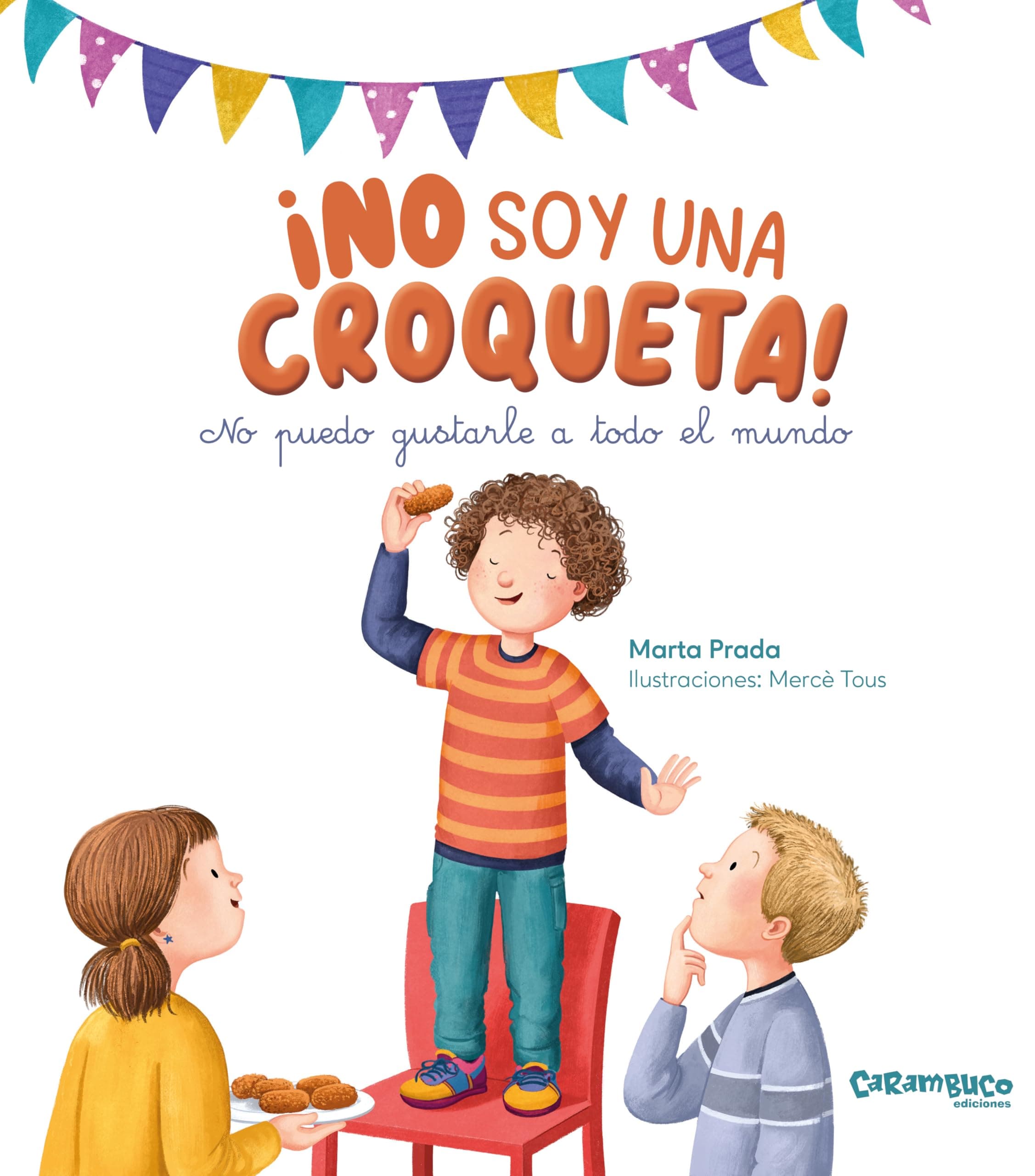 ¡No soy una croqueta! No puedo gustarle a todo el mundo (Tesoros)