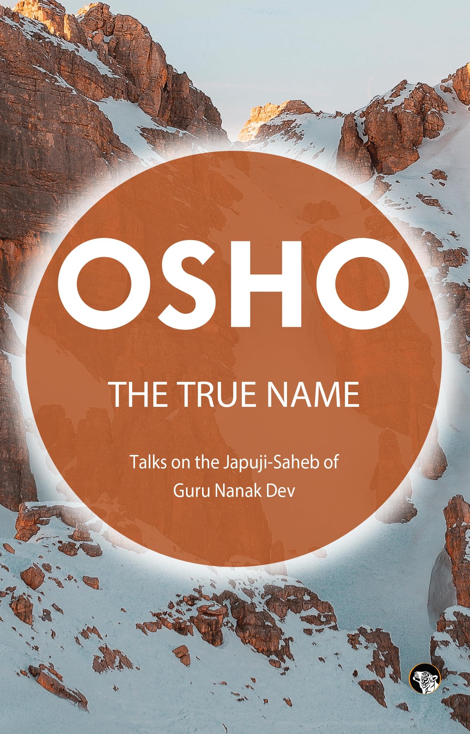 The True Name : Talks on the Japuji - Saheb of Guru Nanak Dev