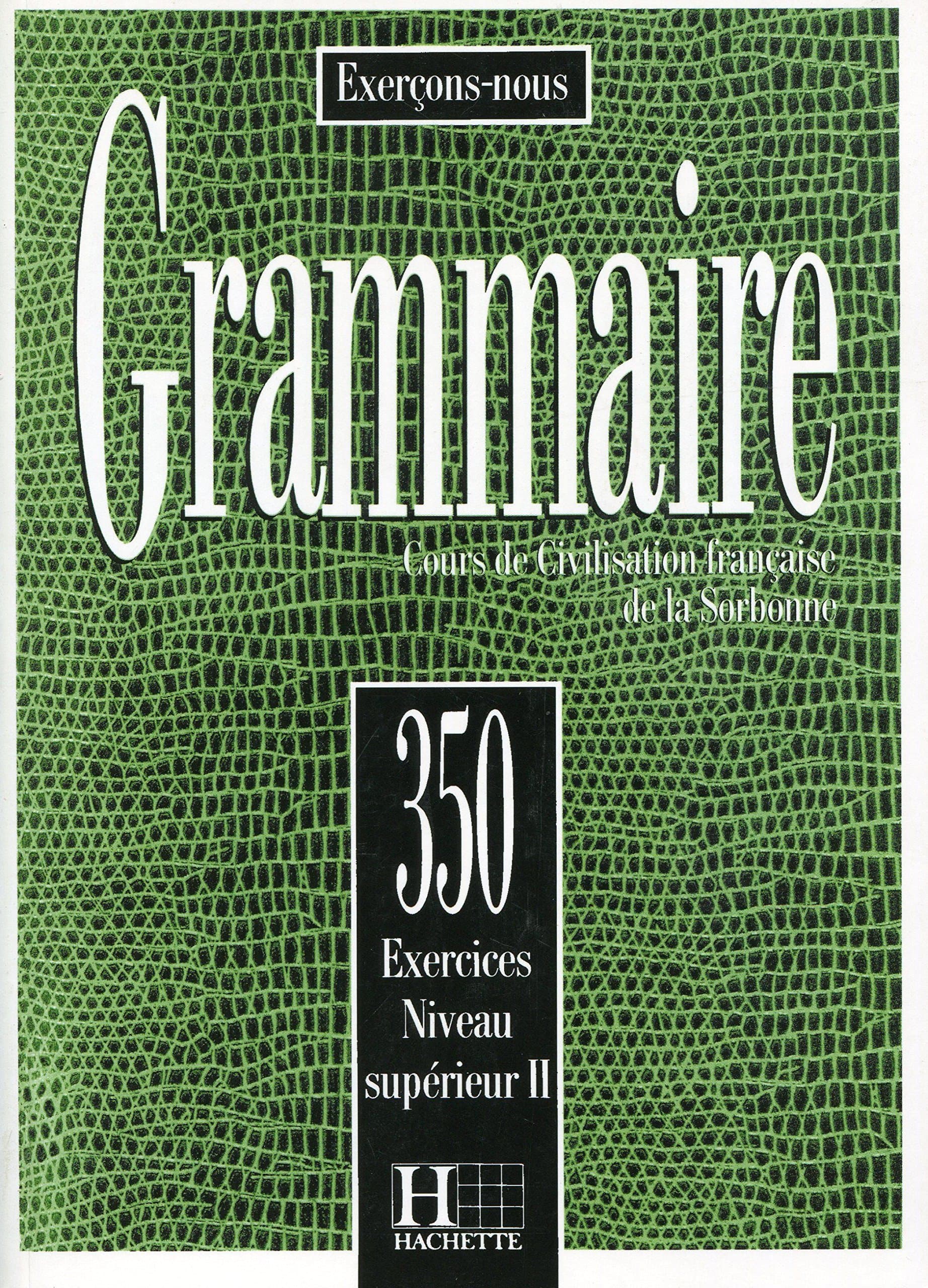 Grammaire - Les 350 Exercices + Livre de l'élève (Supérieur 2): Les 350 Exercices - Grammaire - Supérieur 2 - Livre de l'élève